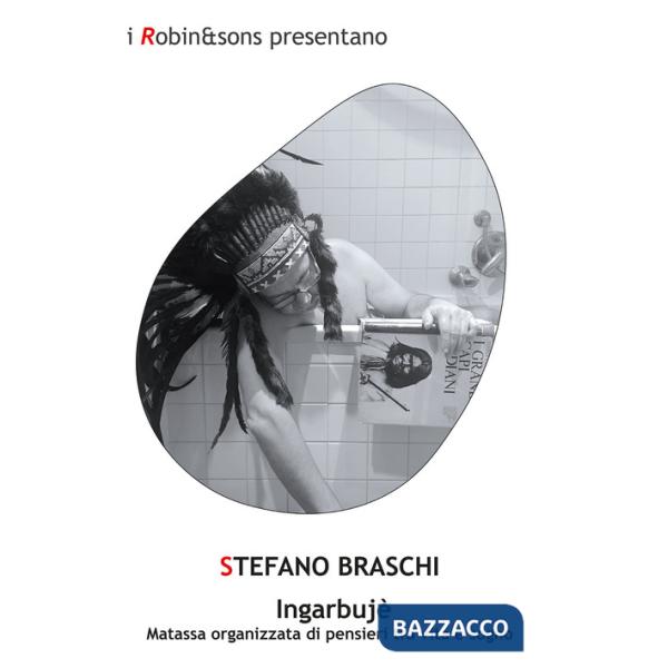 Ingarbujè. Matassa organizzata di pensieri tra vita e sogno