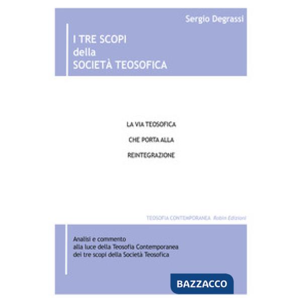 Tre scopi della società teosofica. La via teosofica che porta alla reintegrazione (I)