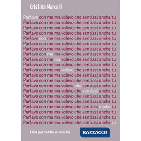 Parlavo con me ma volevo che sentissi anche tu