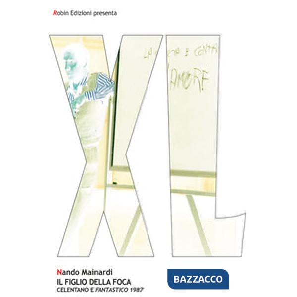 Figlio della foca. Celentano e Fantastico 1987 (Il)