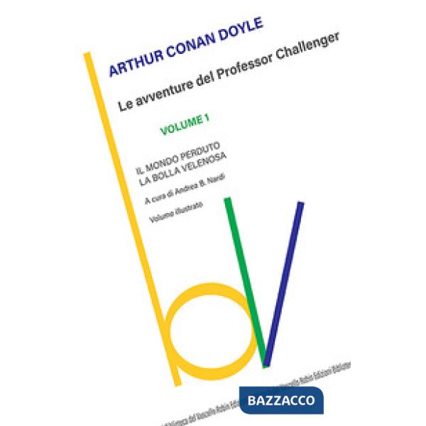 Mondo perduto-La bolla velenosa. Le avventure del Professor Challenger (Il). Vol. 1
