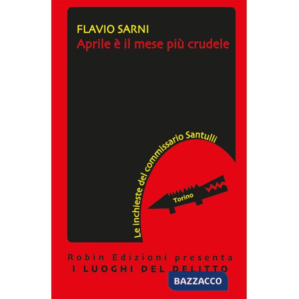 Aprile è il mese più crudele. Le inchieste del commissario Santulli