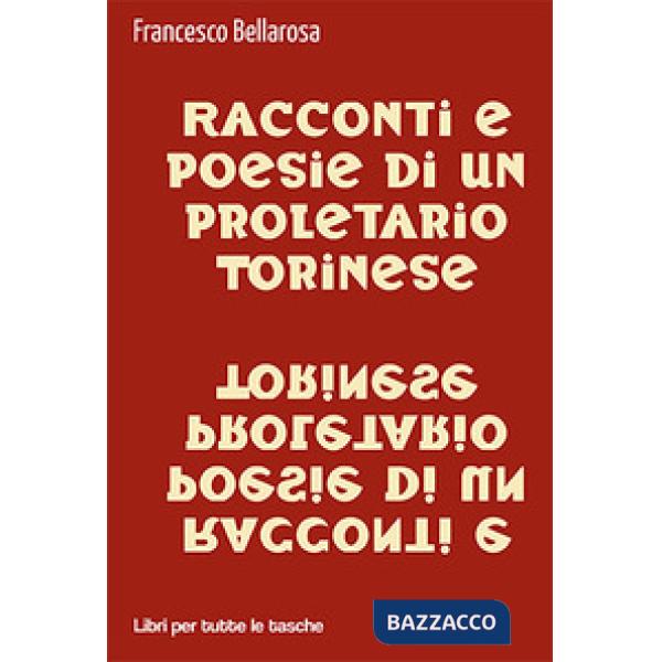 Racconti e poesie di un proletario torinese
