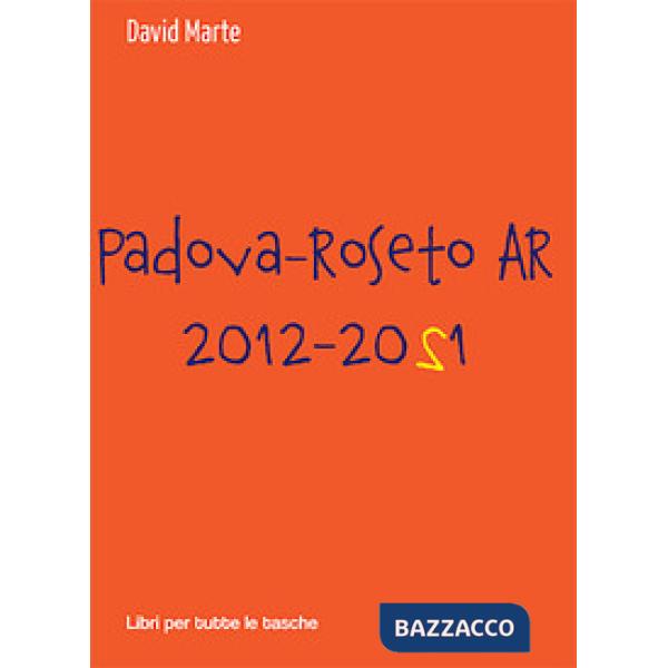 Padova-Roseto AR 2012-2021