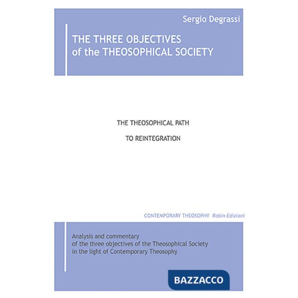 Three objectives of the theosophical society. The theisophical path to reintegration (The)