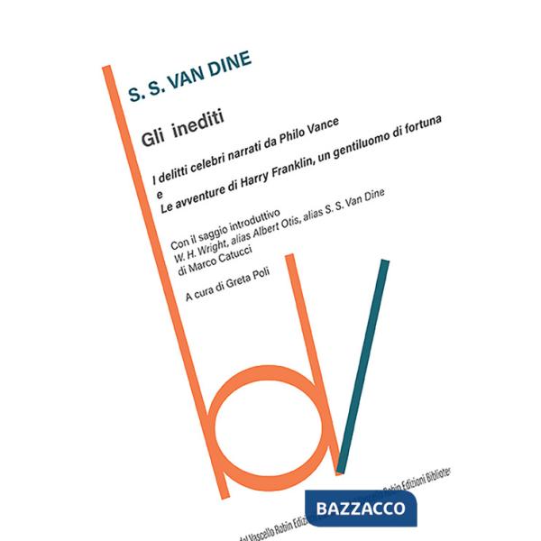 Inediti: I delitti celebri narrati da Philo Vance-Le avventure di Harry Franklin, un gentiluomo di fortuna (Gli)