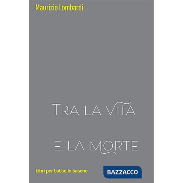 Tra la vita e la morte
