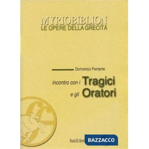 INCONTRO CON I TRAGICI E GLI ORATORI