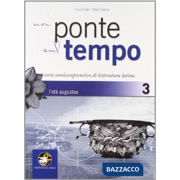 UN PONTE SUL TEMPO L'ETA' AUGUSTEA