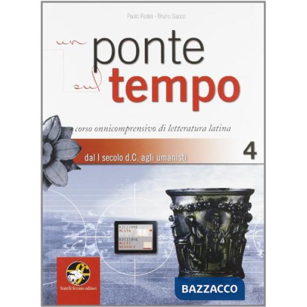 UN PONTE SUL TEMPO DAL 1 SECOLO D.C. AGLI UMANISTI
