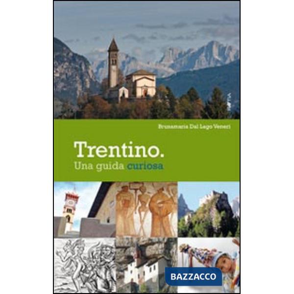 Trentino. Una guida curiosa