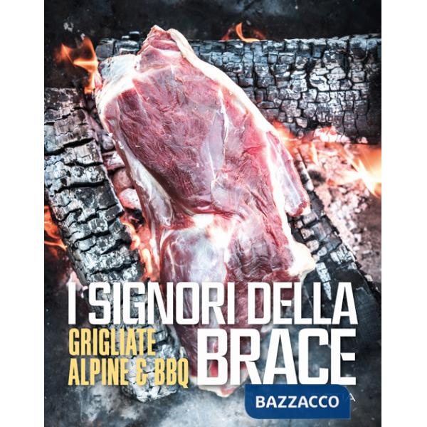 Signori della brace. Grigliate alpine & BBQ. Ediz. multilingue (I)