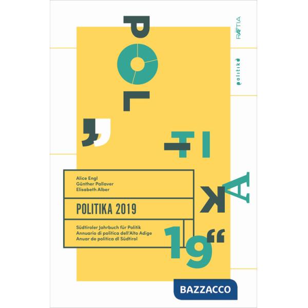 Politika 2019. Südtiroler Jahrbuch für Politik. Ediz. tedesca, italiana e inglese