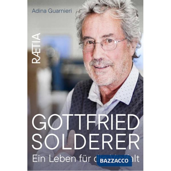 Gottfried Solderer. Ein Leben für die Vielfalt