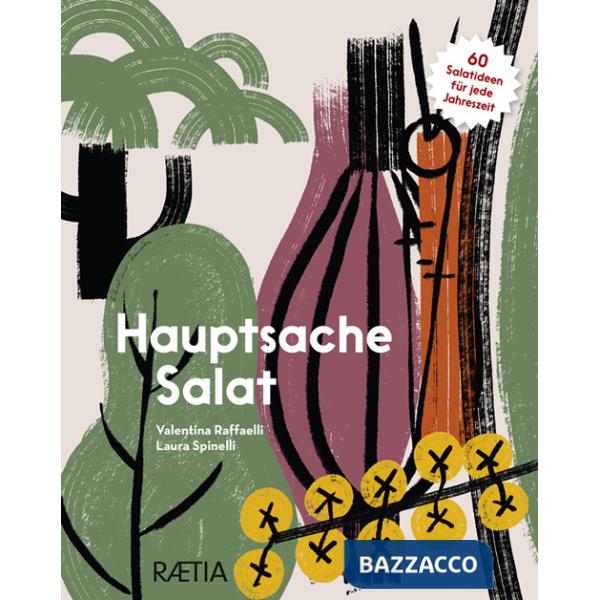 Hauptsache Salat. 60 Salatideen für jede Jahreszeit