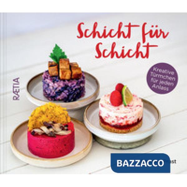 Schicht für schicht. Kreative türmchen für jeden anlass