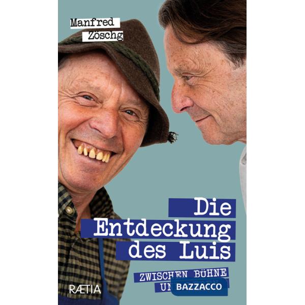Entdeckung des Luis. Zwischen Bühne und Leben (Die)