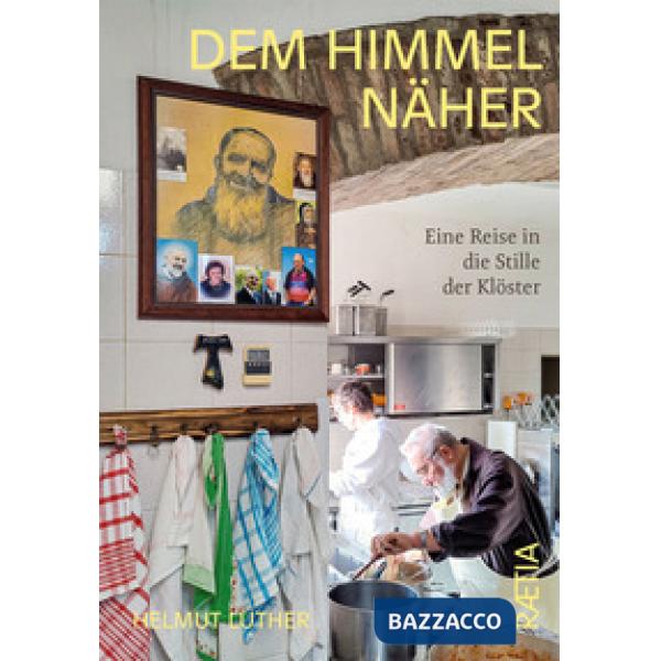 Dem himmel näher: eine reise in die stille der klöster