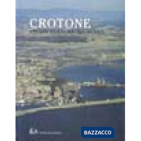 Crotone. Storia, cultura, economia