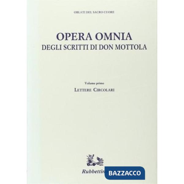 Opera omnia degli scritti di don Mottola. Vol. 1: Lettere, circolari