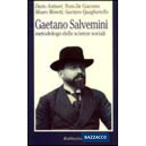 Gaetano Salvemini. Metodologo delle scienze sociali