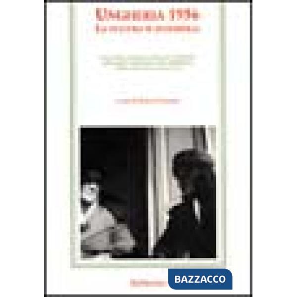 Ungheria 1956. La cultura si interroga