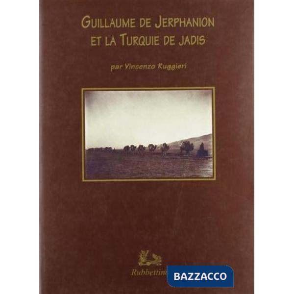 Guillaume de Jerphanion et la Turquie de jadis