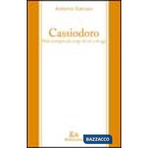 Cassiodoro. Nella vertigine dei tempi di ieri e di oggi