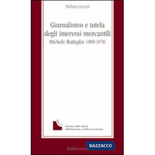 Giornalismo e tutela degli interessi mercantili. Michele Battaglia (1800-1870)