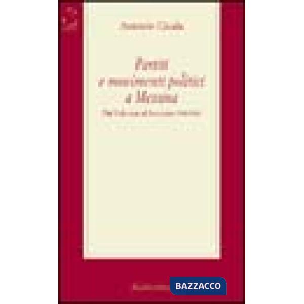 Partiti e movimenti politici a Messina. Dal fulcismo al fascismo (1900-1926)