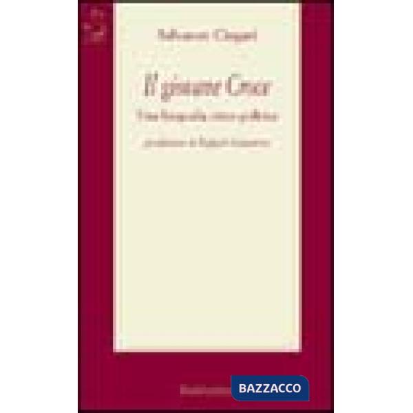 Giovane Croce. Una biografia etico-politica (Il)