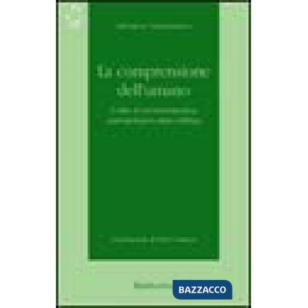 Comprensione dell'umano. L'idea di un'ermeneutica antropologica dopo Dilthey (La)