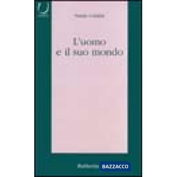 Uomo e il suo mondo (L')