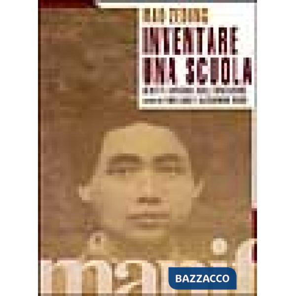 Inventare una scuola. Scritti giovanili sull'educazione