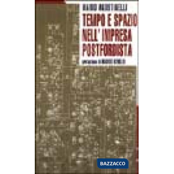 Tempo e spazio nell'impresa postfordista