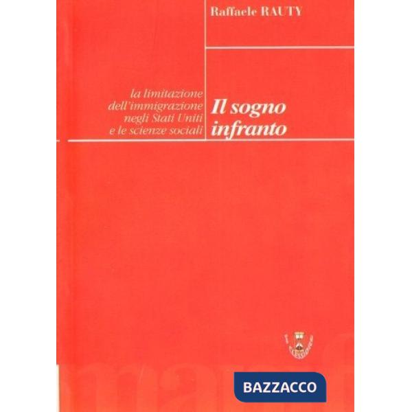 Sogno infranto. La limitazione dell'immigrazione negli Usa e le scienze sociali 
