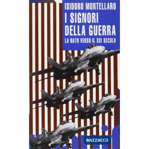 Signori della guerra. La NATO verso il XXI secolo (I)