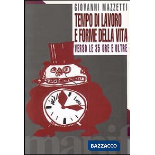 Tempo di lavoro e forme di vita. Verso le 35 ore e oltre
