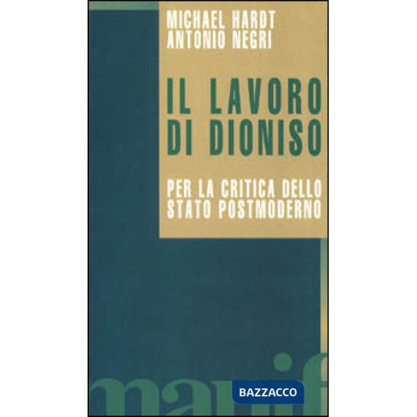 Lavoro di Dioniso. Per la critica dello Stato postmoderno (Il)