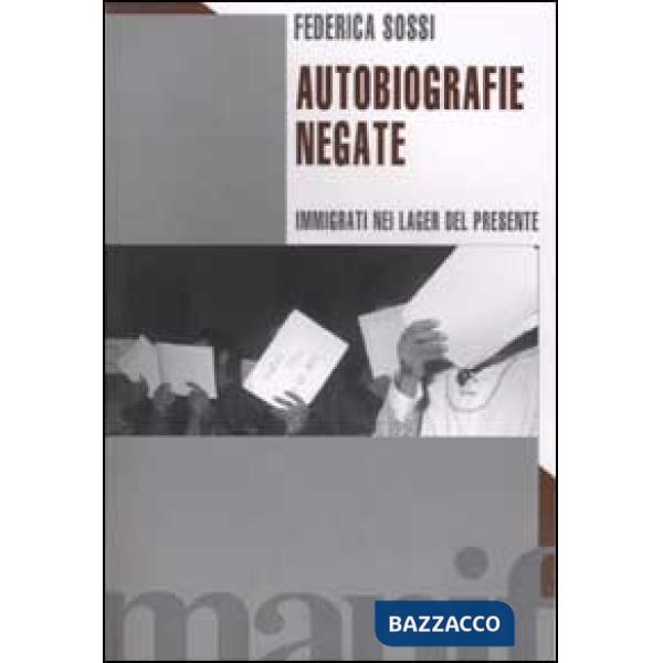 Autobiografie negate. Immigrati nei lager del presente