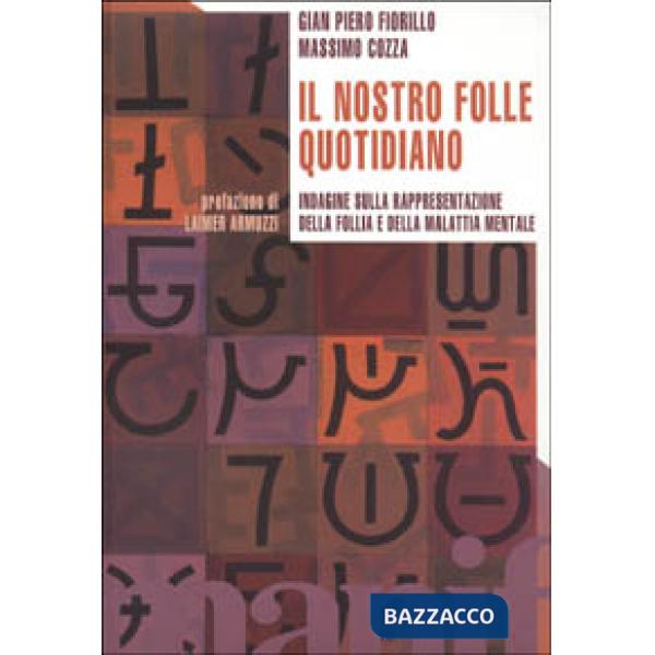 Nostro folle quotidiano. Indagine sulla rappresentazione della follia e della ma