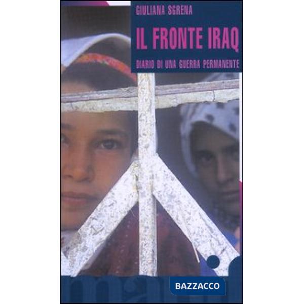 Fronte Iraq. Diario di una guerra permanente (Il)