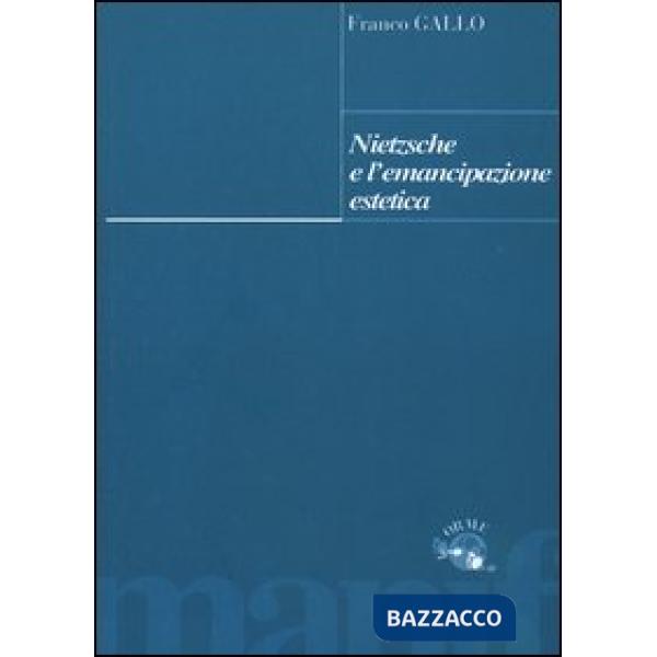 Nietzsche e l'emancipazione estetica