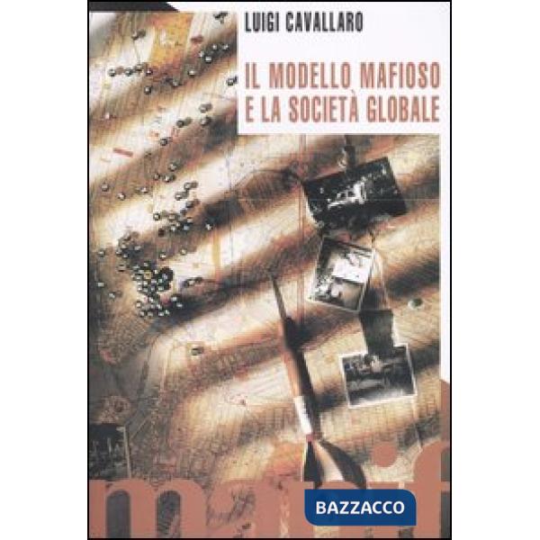 Modello mafioso e la società globale (Il)