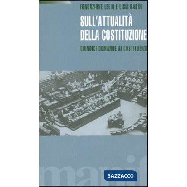Sull'attualità della costituzione. Quindici domande ai costituenti