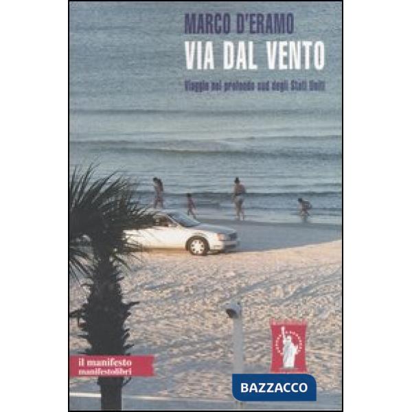 Via dal vento. Viaggio nel profondo sud degli Stati Uniti