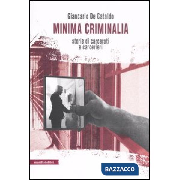 Minima criminalia. Storie di carcerati e carcerieri