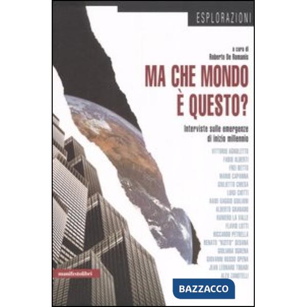 Ma che mondo è questo? Interviste sulle emergenze di inizio millenio