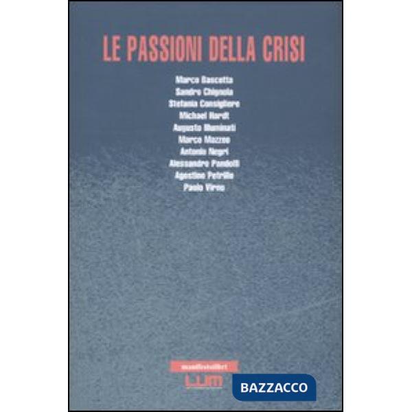 Passioni della crisi (Le)
