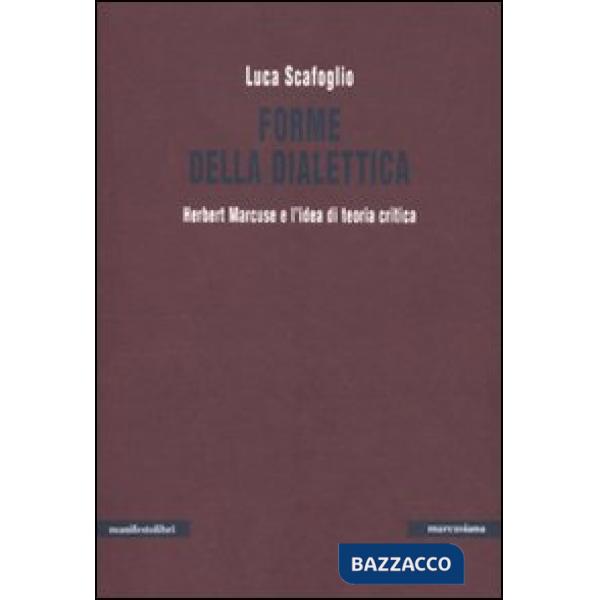 Forme della dialettica. Herbert Marcuse e l'idea di teoria critica
